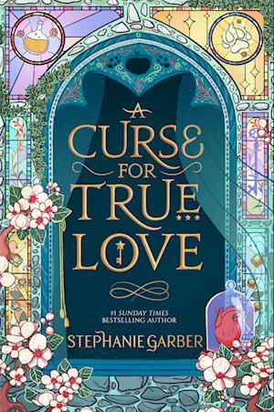 Cover for Stephanie Garber · A Curse For True Love: the thrilling final book in the Once Upon a Broken Heart series - Once Upon a Broken Heart (Paperback Book) (2024)