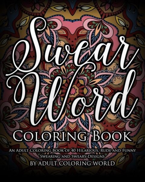 Cover for Adult Coloring World · Swear Word Coloring Book (Pocketbok) (2016)
