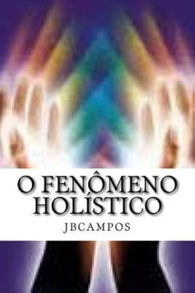 Cover for Jbcampos Campos Campos · O Fen meno Hol stico (Taschenbuch) (2016)