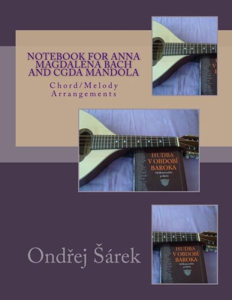 Cover for Ondrej Sarek · Notebook for Anna Magdalena Bach and CGDA Mandola (Paperback Book) (2016)