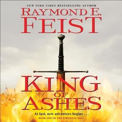 Cover for Raymond E. Feist · King of Ashes Book One of The Firemane Saga (CD) (2018)
