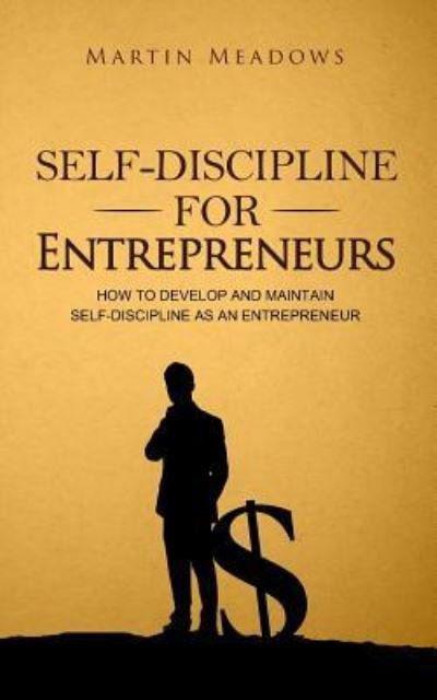 Cover for Martin Meadows · Self-Discipline for Entrepreneurs (Paperback Book) (2016)