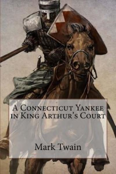 Cover for Mark Twain · A Connecticut Yankee in King Arthur's Court Mark Twain (Pocketbok) (2017)