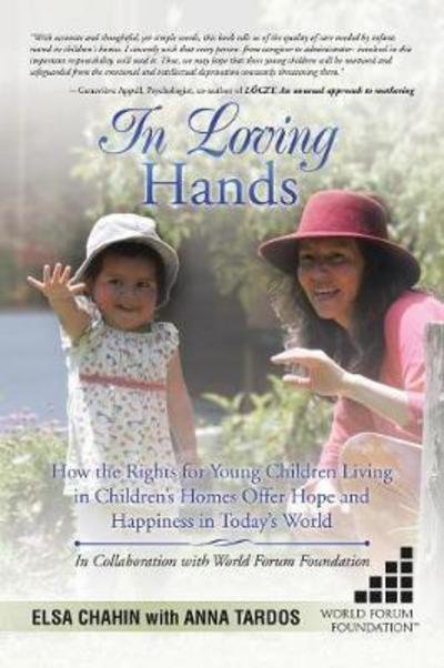 Cover for Elsa Chahin · In Loving Hands: How the Rights for Young Children Living in Children's Homes Offer Hope and Happiness in Today's World (Pocketbok) (2017)