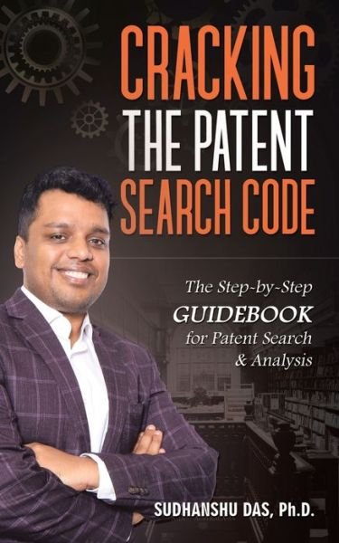 Cover for Sudhanshu Das Ph.D. · Cracking the Patent Search Code (Pocketbok) (2022)