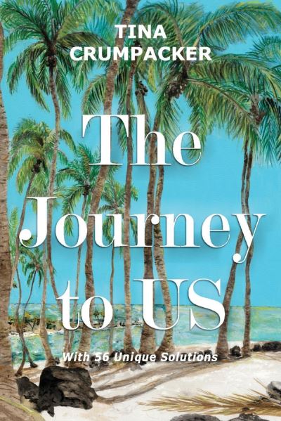 Cover for Tina Crumpacker · The Journey to Us: With 56 Unique Solutions (Paperback Book) (2018)