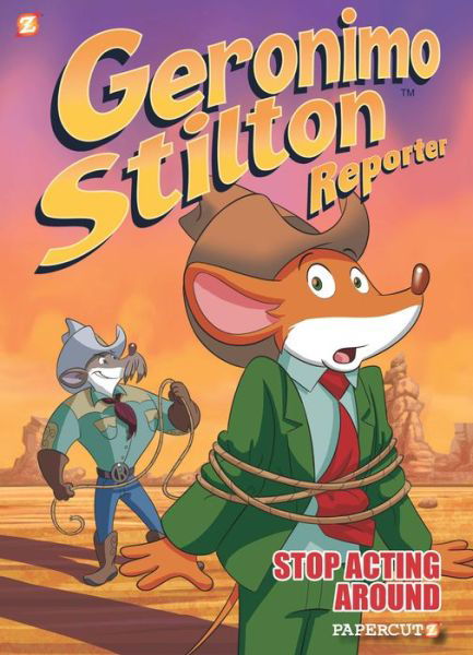 Cover for Geronimo Stilton · Geronimo Stilton Reporter Vol. 3: Stop Acting Around (Inbunden Bok) (2019)