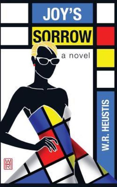 Joy's Sorrow - W R Heustis - Książki - Createspace Independent Publishing Platf - 9781546822325 - 19 maja 2017