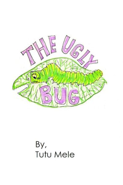 The Ugly Bug - Mary Martin - Kirjat - Createspace Independent Publishing Platf - 9781548352325 - maanantai 26. kesäkuuta 2017