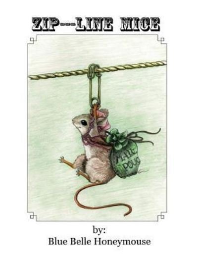 Cover for Blue Belle Honeymouse · Zip----Line Mice (Paperback Book) (2013)