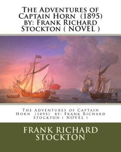 Cover for Frank Richard Stockton · The Adventures of Captain Horn (1895) by (Pocketbok) (2017)