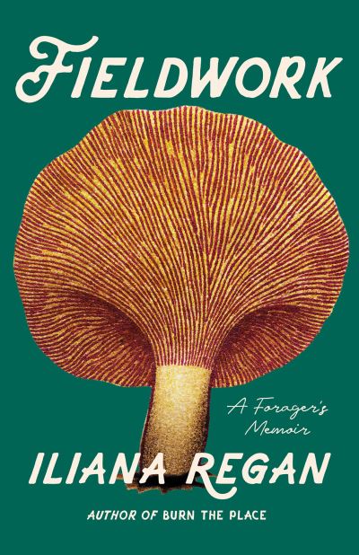 Fieldwork: A Forager's Memoir - Iliana Regan - Books - Surrey Books,U.S. - 9781572843325 - June 6, 2024