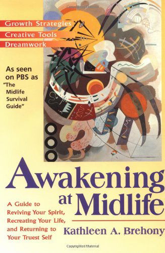 Cover for Kathleen A. Brehony · Awakening at Midlife: A Guide to Reviving Your Spirit, Recreating Your Life, and Returning to Your Truest Self (Paperback Book) [First edition] (1997)