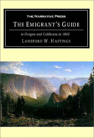 Cover for Lansford W. Hastings · The Emigrant's Guide: to Oregon and California in 1845 (Paperback Book) (2001)