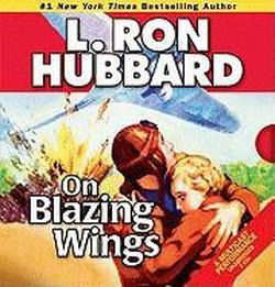 Cover for L. Ron Hubbard · On Blazing Wings (Audiobook (CD)) [First Edition, Unabridged edition] (2011)