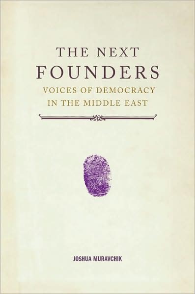 Cover for Joshua Muravchik · The Next Founders: Voices of Democracy in the Middle East (Hardcover Book) (2009)