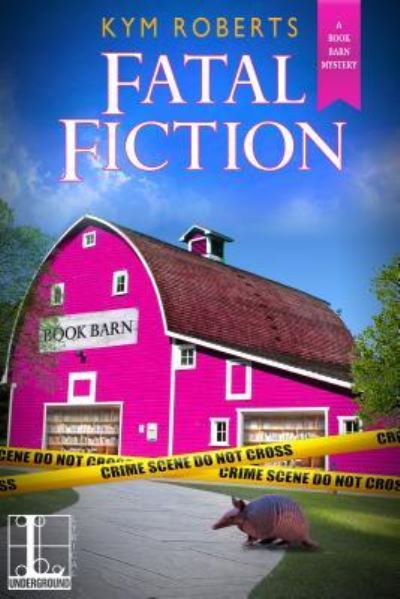 Fatal Fiction - Kym Roberts - Bøker - Kensington Publishing Corporation - 9781601837325 - 6. desember 2016