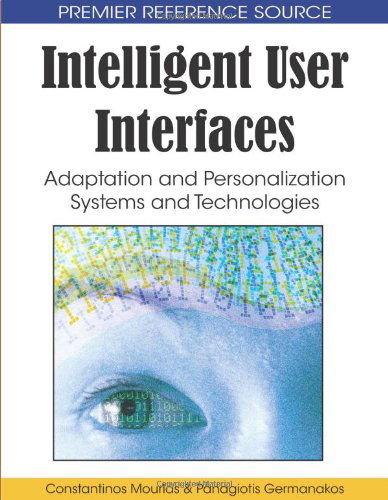 Cover for Panagiotis Germanakos · Intelligent User Interfaces: Adaptation and Personalization Systems and Technologies (Premier Reference Source) (Hardcover Book) (2008)