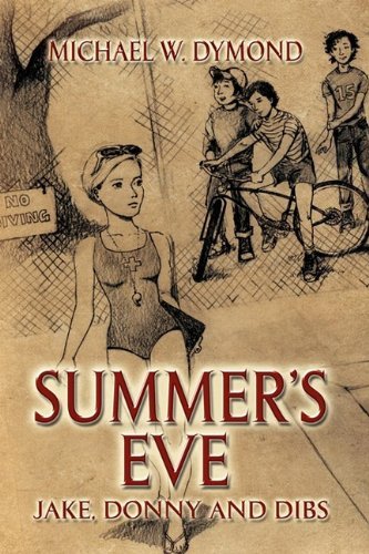 Cover for Michael Dymond · Summer's Eve, Jake, Donny and Dibs (Inbunden Bok) (2009)