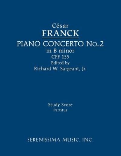 Cover for Cesar Franck · Piano Concerto in B Minor, Cff 135 : Study Score (Paperback Bog) (2018)