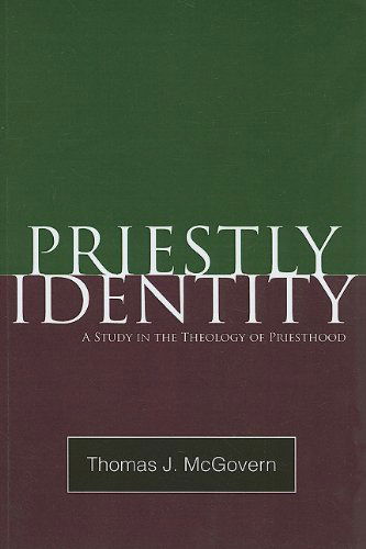Cover for Thomas J. Mcgovern · Priestly Identity: a Study in the Theology of Priesthood (Paperback Book) [Reprint edition] (2010)