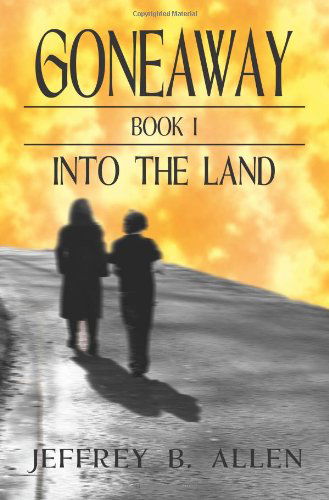 Cover for Jeffrey B. Allen · Gone Away into the Land (Paperback Book) (2010)