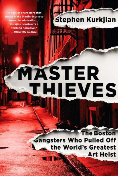 Cover for Stephen Kurkjian · Master Thieves: The Boston Gangsters Who Pulled Off the World's Greatest Art Heist (Paperback Bog) [First Trade Paper edition] (2016)