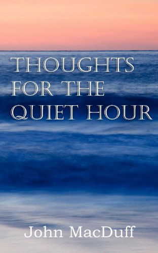 Cover for John Macduff · Thoughts for the Quiet Hour (Pocketbok) (2013)