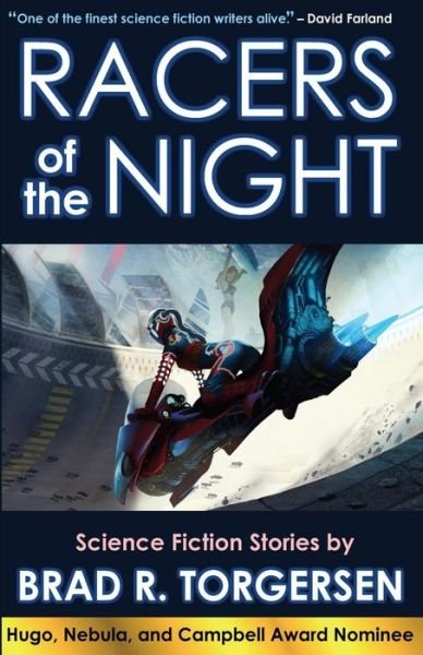 Cover for Brad R. Torgersen · Racers of the Night: Science Fiction Stories by Brad R. Torgersen (Paperback Book) (2014)