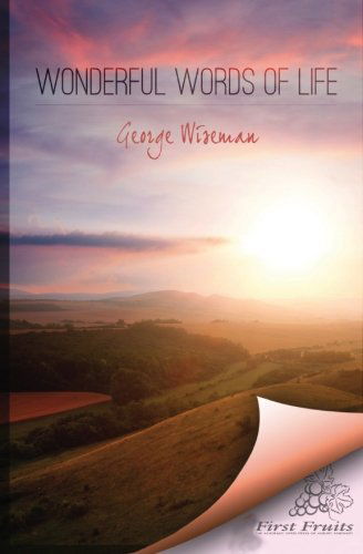 Cover for George William Wiseman · Wonderful Words of Life:: Meditations Based on Traditional Hymns and Gospel Songs (Paperback Book) (2012)