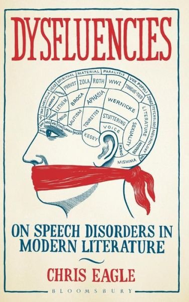 Cover for Eagle, Dr. Chris (University of Western Sydney, Australia) · Dysfluencies: On Speech Disorders in Modern Literature (Innbunden bok) (2014)