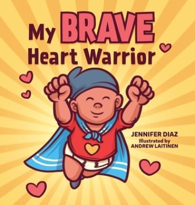 Cover for Jennifer Diaz · My Brave Heart Warrior (Hardcover Book) (2022)