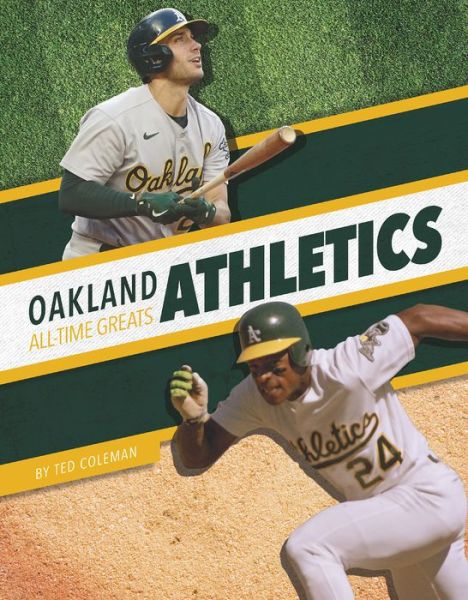 Oakland Athletics All-Time Greats - MLB All-Time Greats Set 2 - Ted Coleman - Boeken - Press Room Editions - 9781634945325 - 1 augustus 2022