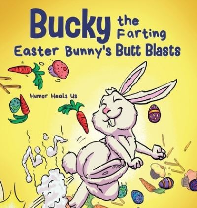 Cover for Bucky the Farting Easter Bunny's Butt Blasts (Gebundenes Buch) (2021)