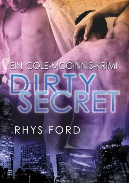 Cover for Rhys Ford · Dirty Secret (Deutsch) (Translation) - Ein Cole-McGinnis-Krimi (Paperback Book) [First Edition,First edition] (2017)