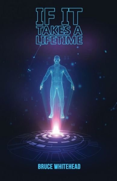 Cover for Bruce Whitehead · If It Takes a Lifetime (Paperback Book) (2018)