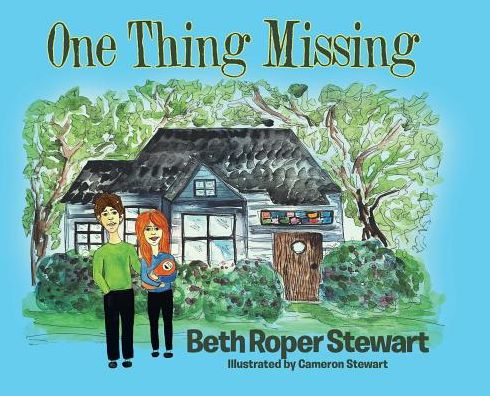 Cover for Beth Roper Stewart · One Thing Missing (Hardcover Book) (2019)