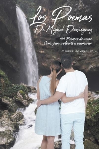 Cover for Miguel DomÃ­nguez · Los Poemas De Miguel Dominguez (Taschenbuch) (2021)