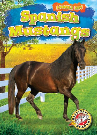 Spanish Mustangs - Rachel Grack - Books - BELLWETHER MEDIA - 9781644874325 - 2021