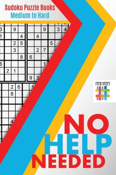 Cover for Senor Sudoku · No Help Needed Sudoku Puzzle Books Medium to Hard (Paperback Book) (2019)