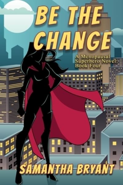 Cover for Samantha Bryant · Be the Change (Paperback Book) (2021)