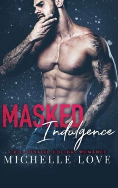 Cover for Michelle Love · Masked Indulgence (Hardcover Book) (2020)