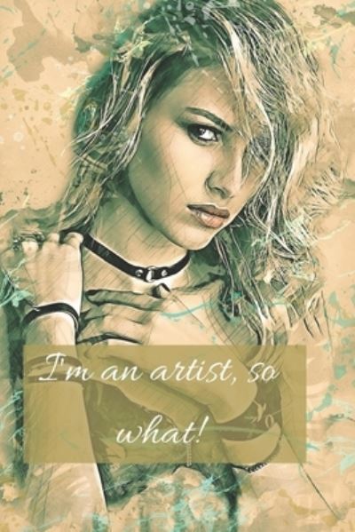 Cover for Lisa Sims · I'm an artist, so what! (Paperback Book) (2019)