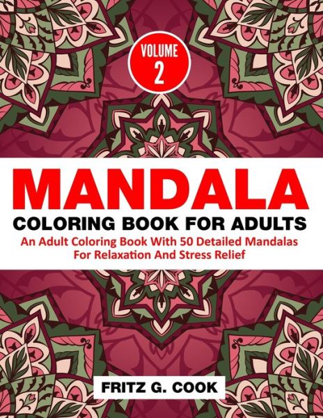 Fritz G Cook · Mandala Coloring Book For Adults (Volume 2) (Paperback Book) (2019)