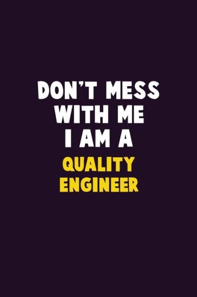 Cover for Emma Loren · Don't Mess With Me, I Am A Quality Engineer (Pocketbok) (2020)