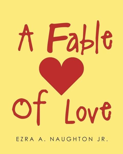 Cover for Ezra A Naughtonjr · A Fable Of Love (Paperback Bog) (2021)