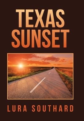 Cover for Lura Southard · Texas Sunset (Hardcover bog) (2020)