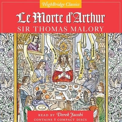 Le Morte d'Arthur - Sir Thomas Malory - Music - HIGHBRIDGE AUDIO - 9781665169325 - January 13, 2005