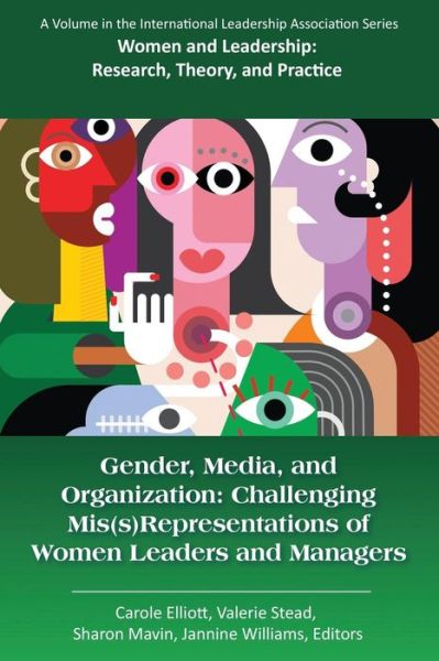 Cover for Carole Elliott · Gender, Media, and Organization: Challenging Mis (s)Representations of Women Leaders and Managers - Women and Leadership (Paperback Book) [size S] (2016)