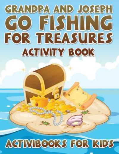 Cover for Activibooks for Kids · Grandpa and Joseph Go Fishing for Treasures Activity Book (Paperback Book) (2016)